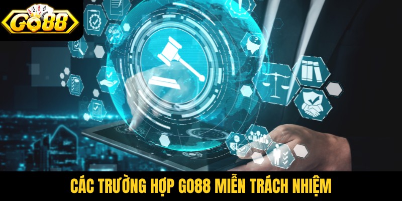 Các trường hợp Go88 miễn trách nhiệm