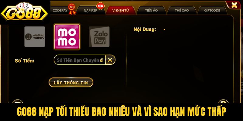 Go88 nạp tối thiểu bao nhiêu và vì sao lại có hạn mức thấp như vậy