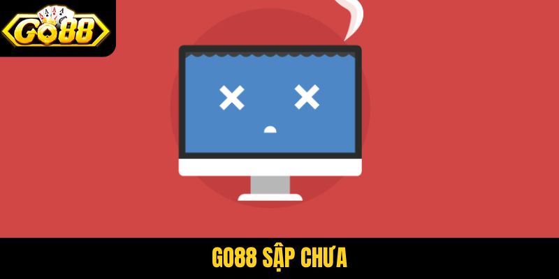 Go88 sập chưa