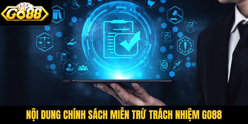 Nội dung chính sách miễn trừ trách nhiệm Go88