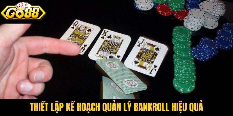 Thiết lập kế hoạch quản lý Bankroll hiệu quả