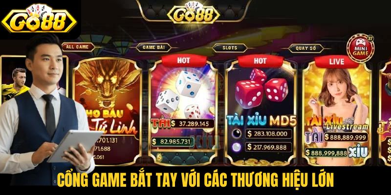 Cổng game bắt tay với các thương hiệu lớn